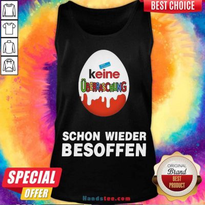 Keine Überraschung Schon Wieder Besoffen Tank-Top- Design By Handstee.com