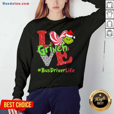 Love Grinch #Busdriverlife Christmas Sweatshirt- Design By Handstee.com