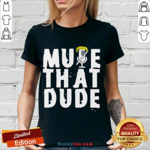 Original Mute That Dude You’re On Mute Trump Presidential Debate 2020 V-neck- Design By Handstee.com