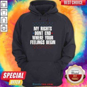 Original My Rights Don’t End Where Your Feelings Begin Star Tee Hoodie- Design By Proposetees.com