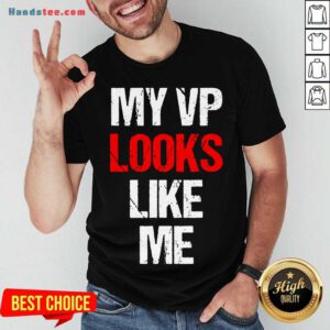 Original My Vp Looks Like Me Shirt Madam Vice President Celebration Shirt- Design By Handstee.com