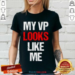Original My Vp Looks Like Me Shirt Madam Vice President Celebration V-neck- Design By Handstee.com