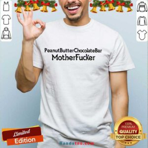 Original Peanut Butter Chocolate Bar Mother Fucker Shirt- Design By Handstee.com