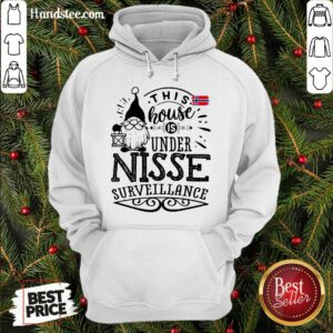 Original This House Is Under Nisse Surveillance Hoodie- Design By Handstee.com