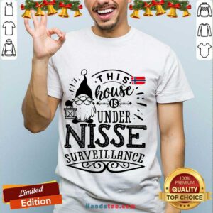 Original This House Is Under Nisse Surveillance Shirt- Design By Handstee.com