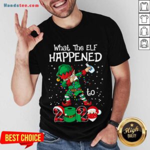 Christmas 2020 Elf What The Elf Happened To 2020 Xmas Shirt- Design By Handstee.com
