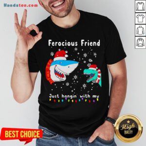 Perfect Christmas Ferocious Friend Just Hangin With My Shirt- Design By Handstee.com