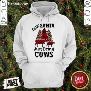 Perfect Dear Santa Just Bring Cows Hoodie- Design By Proposetees.com