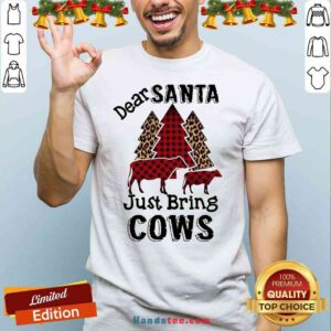 Perfect Dear Santa Just Bring Cows Shirt- Design By Proposetees.com