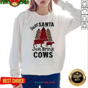 Perfect Dear Santa Just Bring Cows Sweatshirt- Design By Proposetees.com