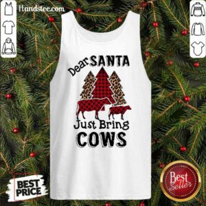 Perfect Dear Santa Just Bring Cows Tank-Top- Design By Proposetees.com
