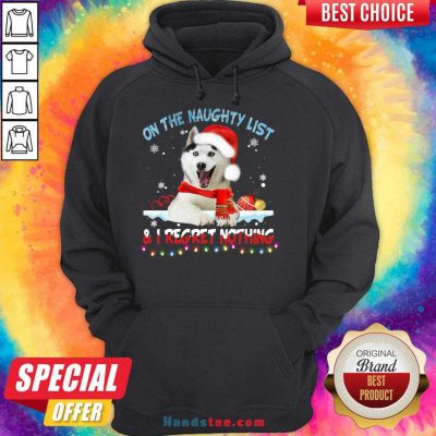 Perfect Husky Santa On The Naughty List And I Regret Nothing Christmas Light Sweater Hoodie- Design By Handstee.com