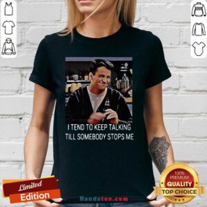 I Tend To Keep Talking Till Somebody Stops Me V-neck- Design By Handstee.com