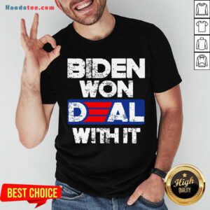Perfect Joe Biden Won Deal With It 46 President 2020 Shirt- Design By Handstee.com