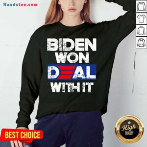 Perfect Joe Biden Won Deal With It 46 President 2020 Sweatshirt- Design By Handstee.com