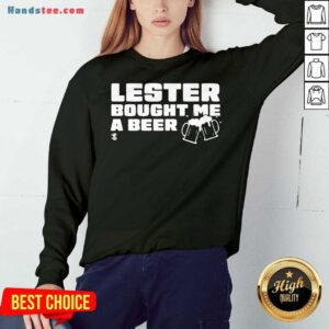 Perfect Lester Bought Me A Beer Chicago Sweatshirt- Design By Handstee.com