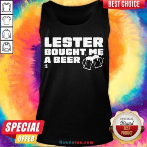 Perfect Lester Bought Me A Beer Chicago Tank Top- Design By Handstee.com