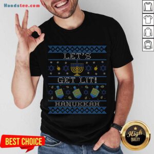 Let's Get Lit! Ugly Sweater Shirt- Design By Handstee.com