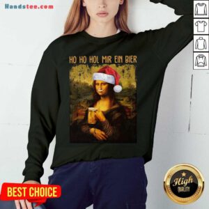 Perfect Santa Mona Lisa Ho Ho Hol Mir Ein Bier Christmas Sweatshirt- Design By Handstee.com