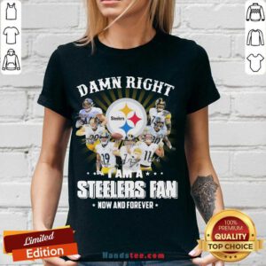 So Damn Right I Am A Pittsburgh Steelers Fan Now And Forever Signature V-neck- Design By Handstee.com