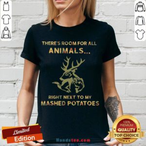 Perfect There’s Room For All Animals Right Next To My Mashed Potatoes V-neck- Design By Handstee.com
