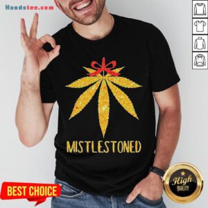 Perfect Weed Leaf Christmas Tree Mistlestoned Shirt- Design By Handstee.com