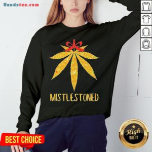 Perfect Weed Leaf Christmas Tree Mistlestoned Sweatshirt- Design By Handstee.com