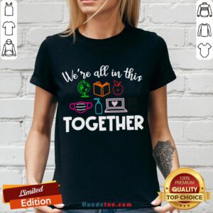 Perfect We’re All In This Together V-neck- Design By Handstee.com