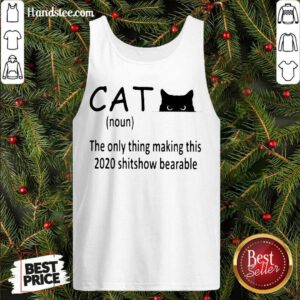 Premium Cat The Only Thing Making This 2020 Shitshow Bearable Tank Top- Design By Handstee.com
