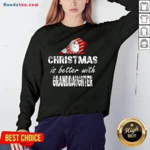 Premium Christmas Is Better Granddaughter Sweatshirt- Design By Handstee.com