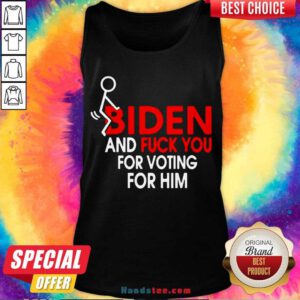 Premium Fuck Joe Biden And Fuck You For Voting For Him Tank Top- Design By Handstee.com