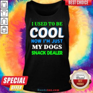 I Used To Be Cool Now I’m Just My Dogs Snack Dealer Tank-Top- Design By Handstee.com