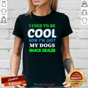 I Used To Be Cool Now I’m Just My Dogs Snack Dealer V-neck- Design By Handstee.com