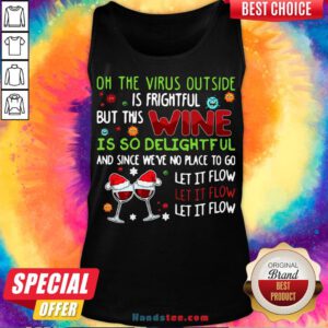 Premium Oh The Virus Outside Is Frightful But This Wine Is So Delightful And Since We'Ve No Place To Go Let If Flow Christmas Sweater Tank Top- Design By Handstee.com