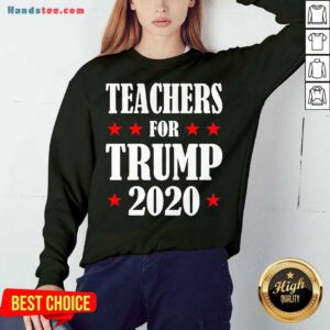 Premium Teachers Vote For Donald Trump 2020 Sweatshirt- Design By Handstee.com