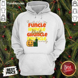 Premium Thankful For My Huncle Uncle Gruncle Druncle Family Pumpkin Halloween Hoodie- Design By Handstee.com