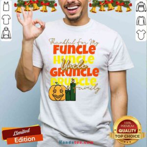 Premium Thankful For My Huncle Uncle Gruncle Druncle Family Pumpkin Halloween Shirt- Design By Handstee.com