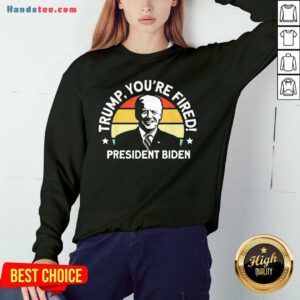 Premium Trump, You're Fident President Biden Sweatshirt- Design By Handstee.com
