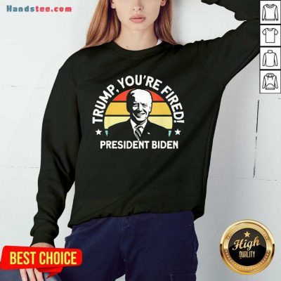 Premium Trump, You're Fident President Biden Sweatshirt- Design By Handstee.com