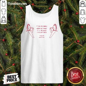 Pretty If You See Nipples Under My T-shirt It’s Because I’ve Got Them Tank-Top- Design By Handstee.com