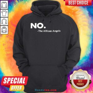 Pretty No The African Angels Hoodie- Design By Handstee.com