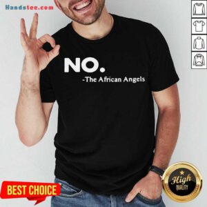 Pretty No The African Angels Shirt- Design By Handstee.com