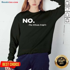 Pretty No The African Angels Sweatshirt- Design By Handstee.com