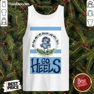 Pretty North Carolina Tar Heels As For Me And My House Garden Flag Go Heels Tank Top- Design By Handstee.com