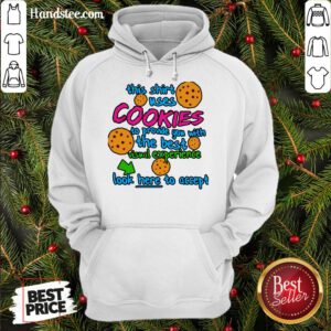 This Shirt Uses Cookies To Provide You With The Best Visual Experience Look Here To Accept Hoodie- Design By Handstee.com