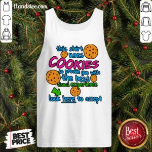 This Shirt Uses Cookies To Provide You With The Best Visual Experience Look Here To Accept Tank Top- Design By Handstee.com