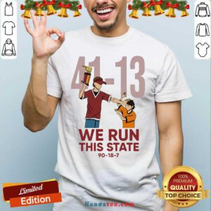 Top 41 13 We Run This State 90 18 7 Shirt- Design By Handstee.com