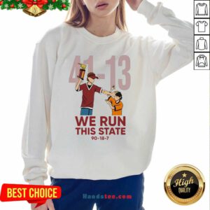 Top 41 13 We Run This State 90 18 7 Sweatshirt- Design By Handstee.com