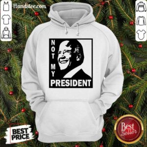 Top Biden Is Not My President Hoodie- Design By Handstee.com