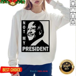 Top Biden Is Not My President Sweatshirt- Design By Handstee.com